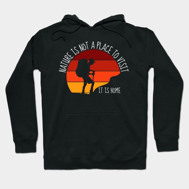 Nature Is Home Hiking Outdoors Vintage Retro Hoodie by Lone Wolf Works